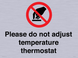 Please do not adjust temperature thermostat